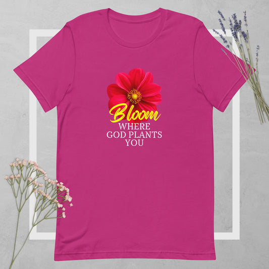 "Bloom Where God Plants You" Unisex T-shirt (2 Color Options)