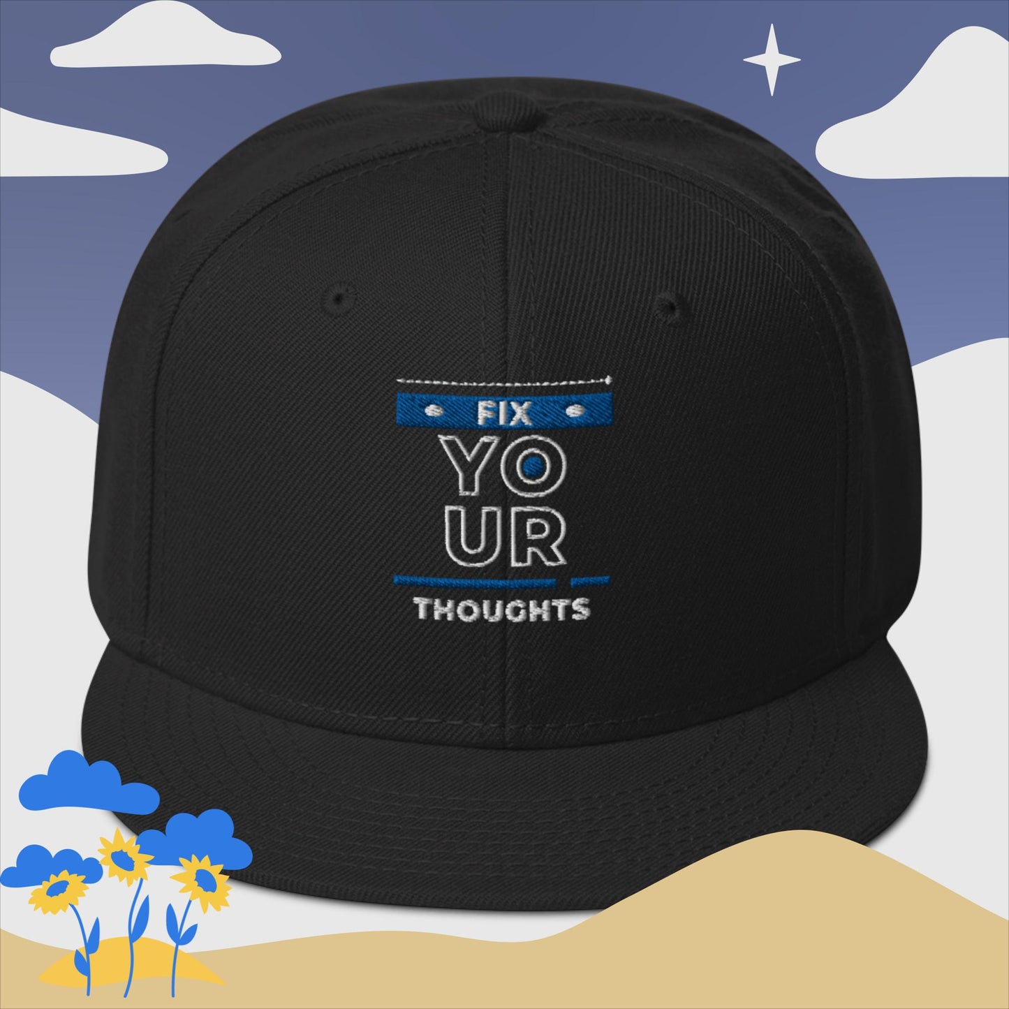 "Fix Your Thoughts" Snapback Hat